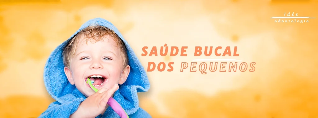 3 Dicas Bem Práticas Para Garantir a Saúde Bucal Infantil